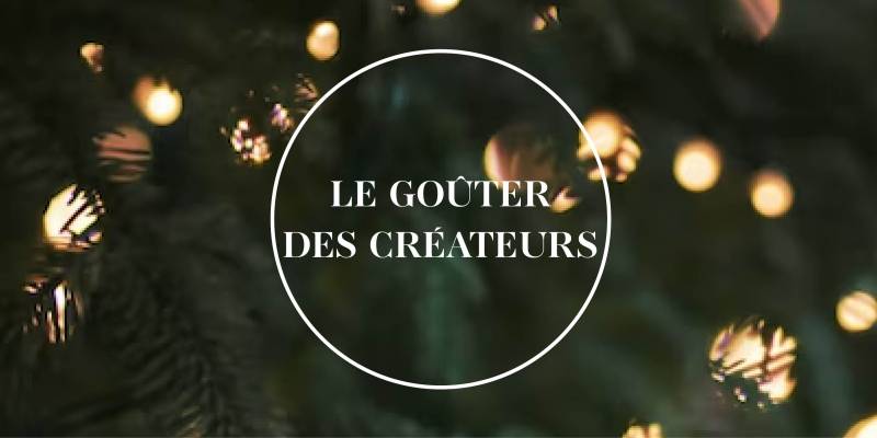 LE GOUTER DES CREATEURS